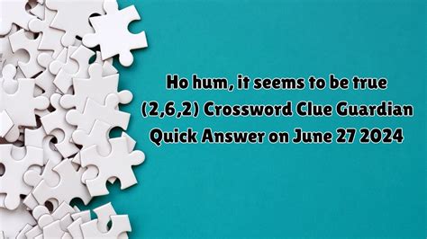 it must be true that crossword clue|Ho hum, it seems to be true .